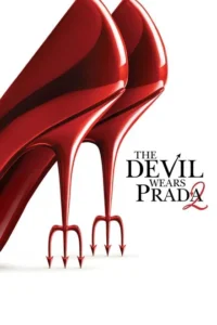 دانلود فیلم شیطان پرادا میپوشد 2، رایگان، بدون سانسور و با زیرنویس فارسی The Devil Wears Prada 2