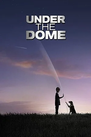 پوستر سریال دانلود سریال Under the Dome (Under the Dome)