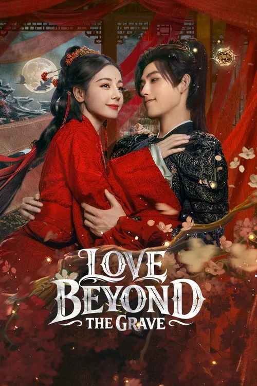 سریال چینی Love Beyond the Grave عشق فراتر از مرگ