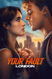 فیلم Your Fault: London اشتباه تو: لندن 2026