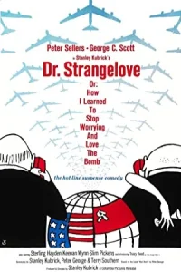 فیلم Dr. Strangelove or: How I Learned to Stop Worrying and Love the Bomb دکتر استرنجلاو یا: چگونه یاد گرفتم دست از هراس بردارم و به بمب عشق بورزم 1964