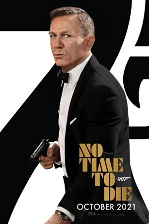 پوستر فیلم فیلم No Time to Die وقتی برای مردن نیست 2021 (No Time to Die)